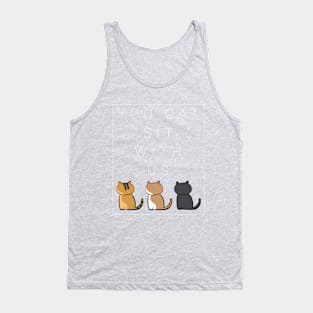 You cat sit with us . version two Tank Top